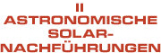 Astronomische Solar-Nachf&uuml;hrungen